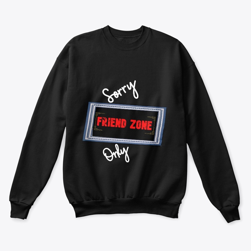 Sorry Friend zone only