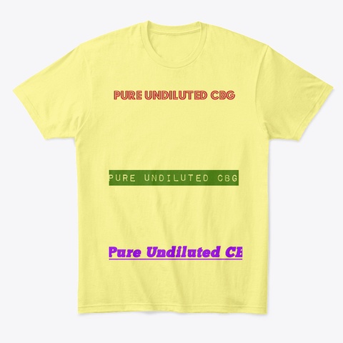 What Is Pure Undiluted Cbg Oil Use ? Lemon Yellow  T-Shirt Front
