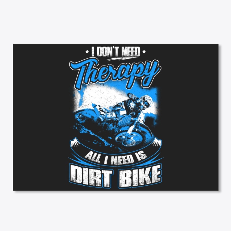 DIRT BIKE - I DON'T NEED THERAPY