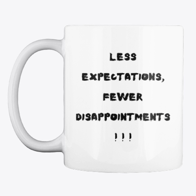 Less Expecations, Fewer Disappointments