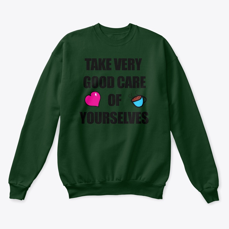 TAKE VERY GOOD CARE (BLACK TEXT)
