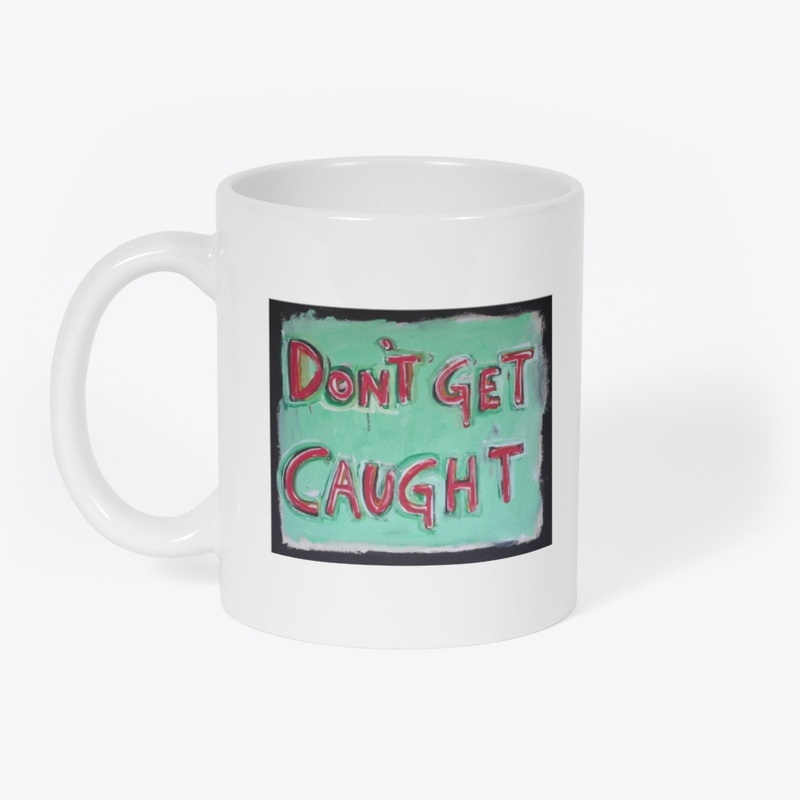 Don't Get Caught