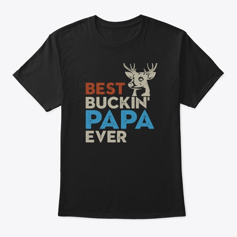 Best buckin PAPA Ever t-shirt