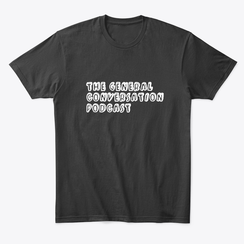 NEW!  The General Conversation Merch