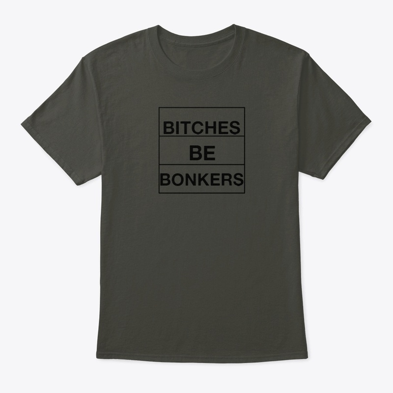 B!tches Be Bonkers