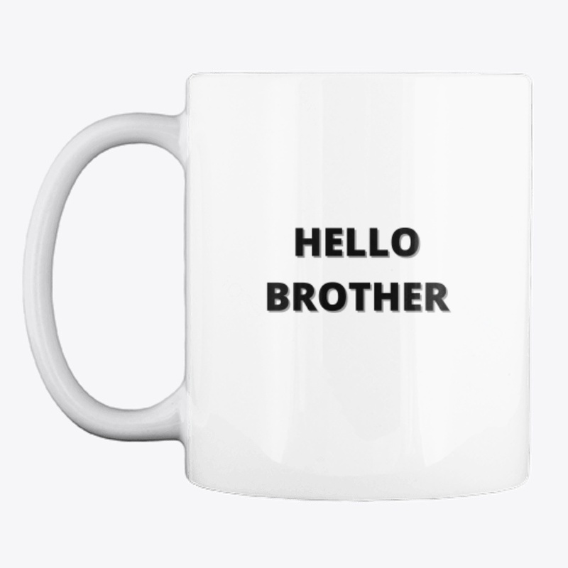 HELLO BROTHER