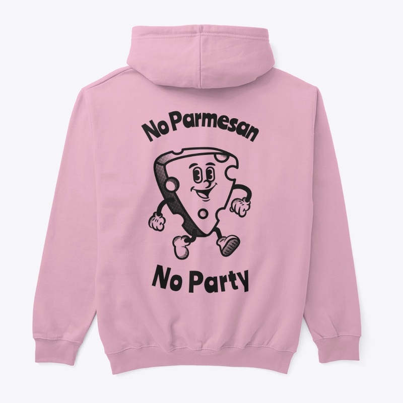 No Parmesan, No Party