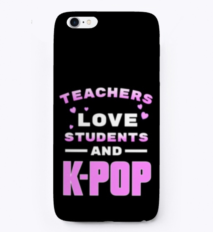 Teachers love students and K-Pop