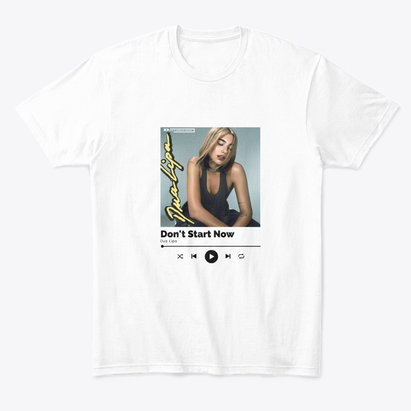 Don't Start Now - Comfort Tee and Hoodie