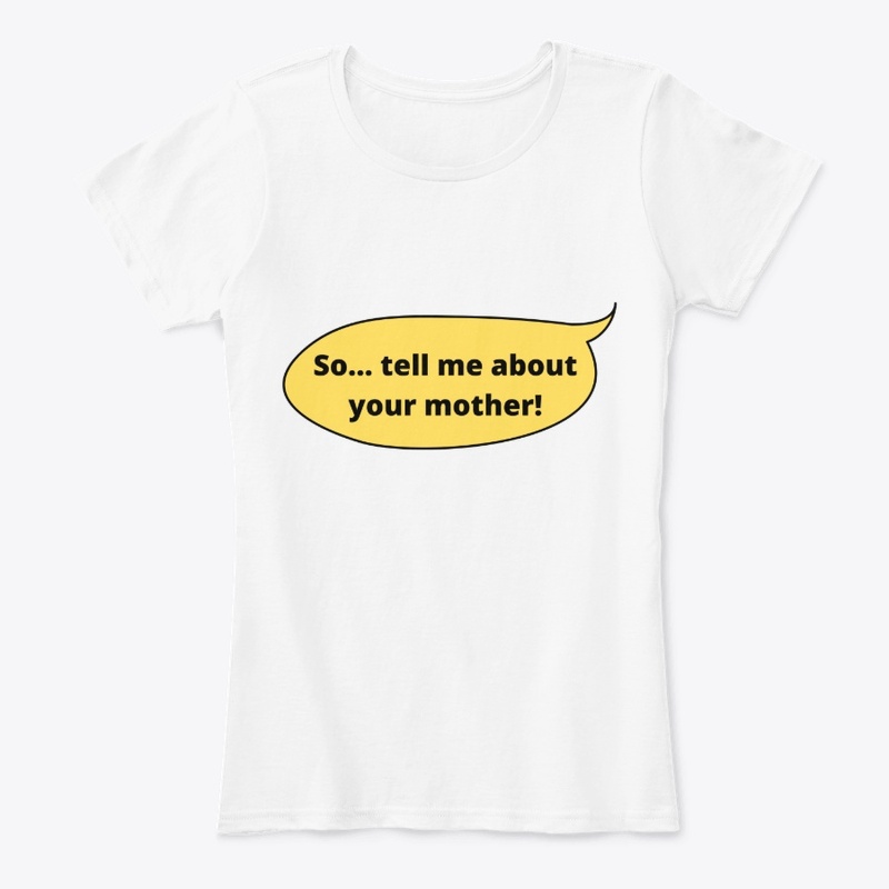 So...tell me about your mother!