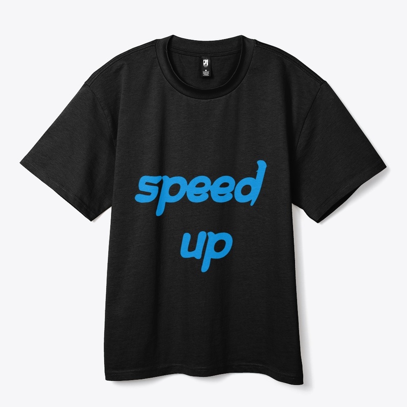 speed up