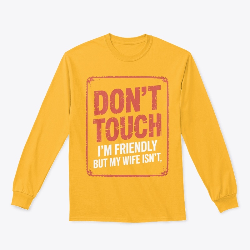 I’m Friendly But My Wife Isn’t