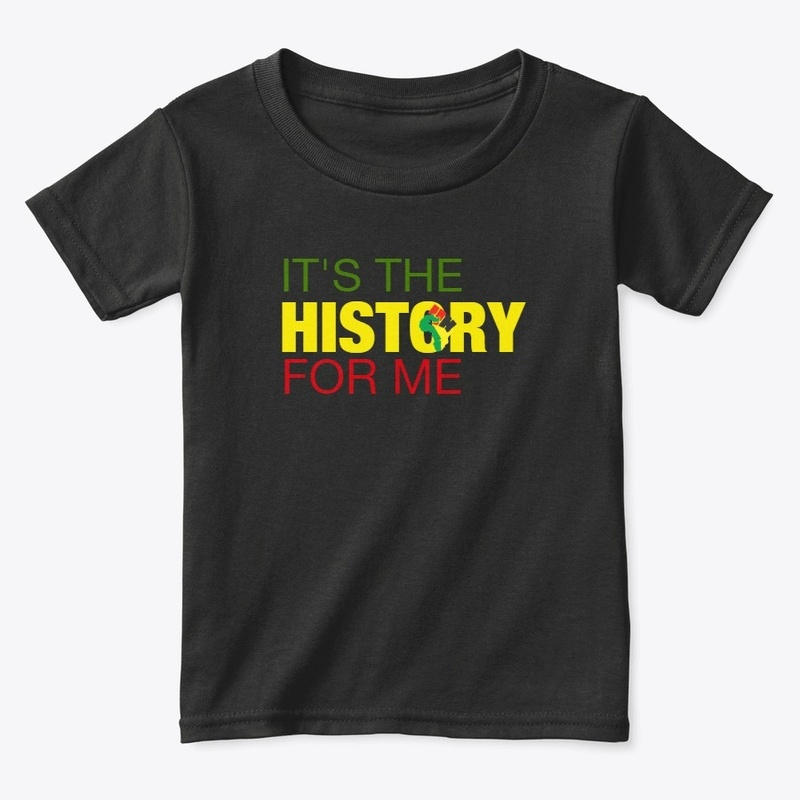 IT'S THE HISTORY FOR ME