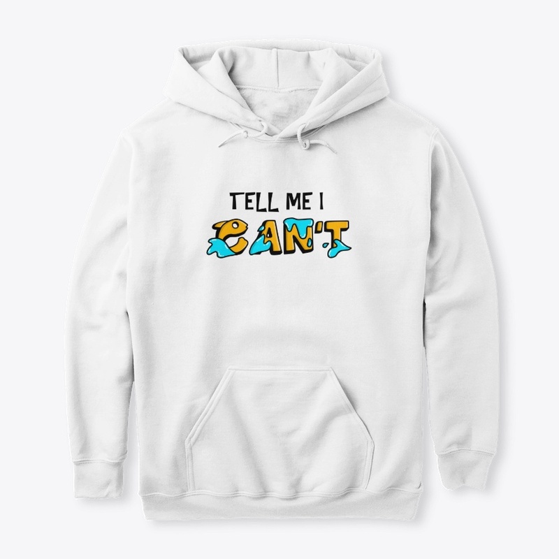 FISH 'TELL ME I CAN'T' HOODIE