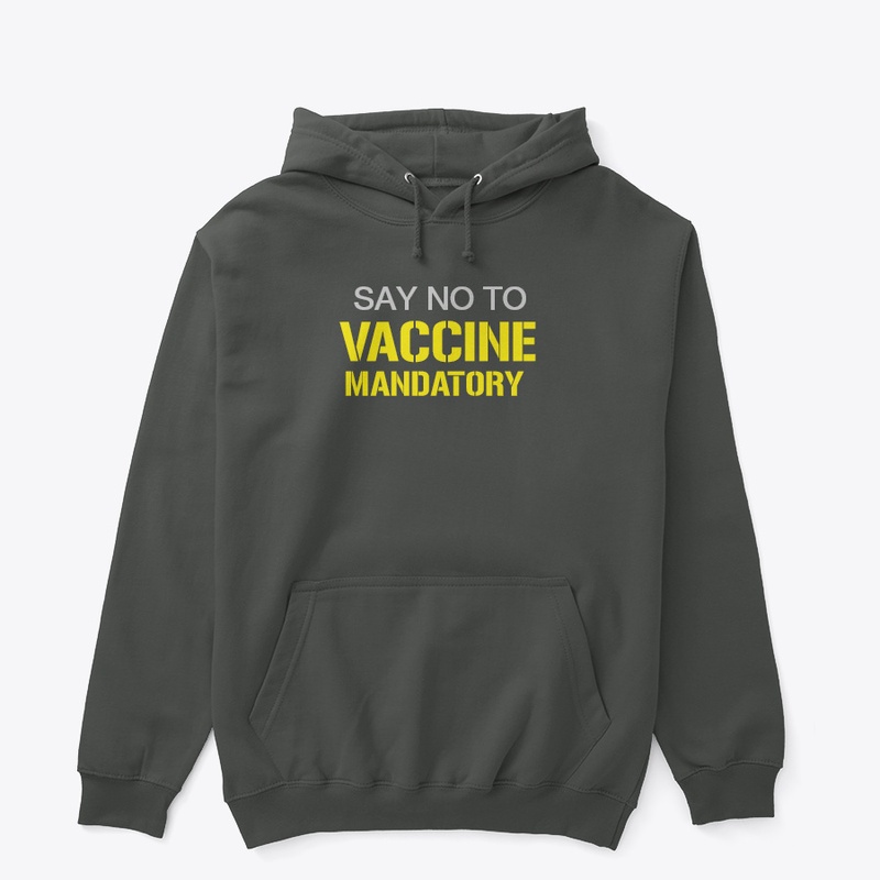 SAY NO TO VACCINE MANDATORY