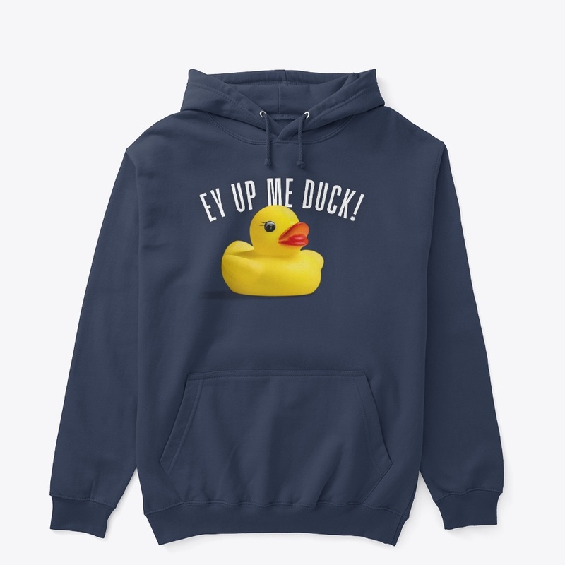 Ey Up Me Duck #2