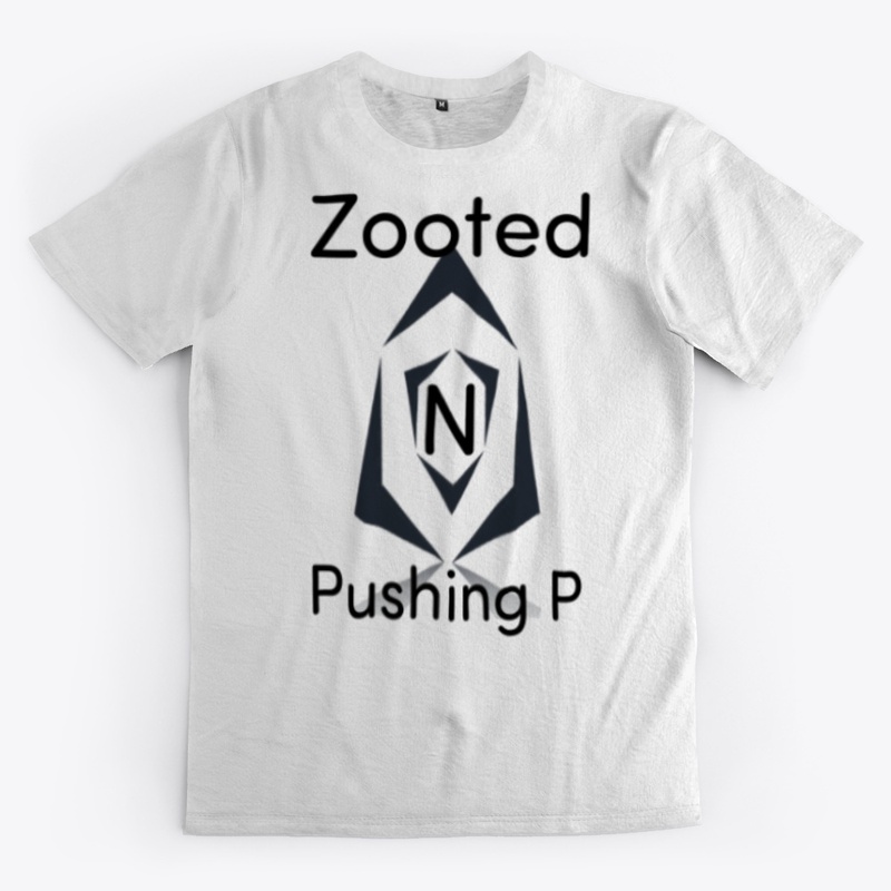 Zooted N Pushing P