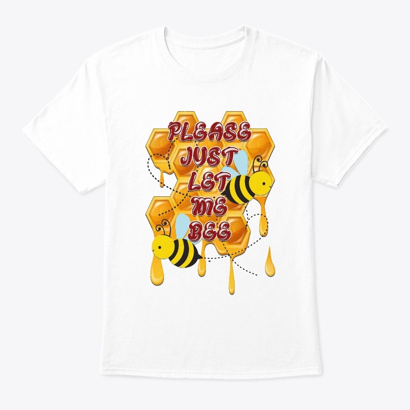 Just Let Me Bee