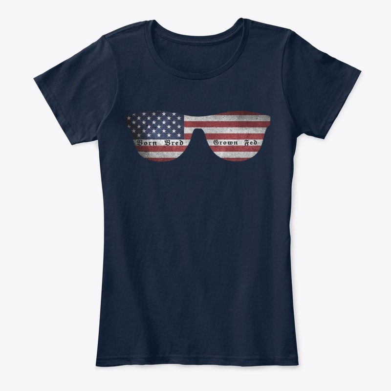 Born, Bred, Grown, Fed -AMERICAN LOUD-