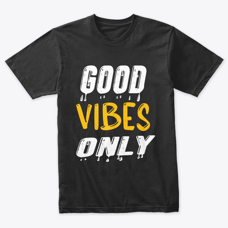Good Vibes Only