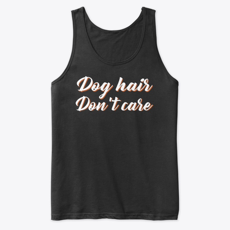 Dog Hair Don't Care