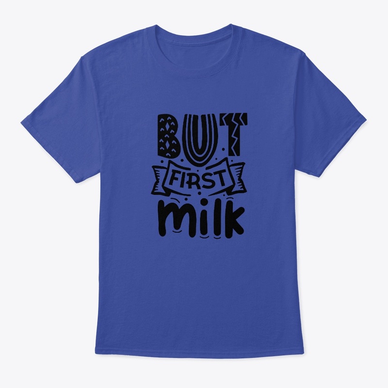 But first milk