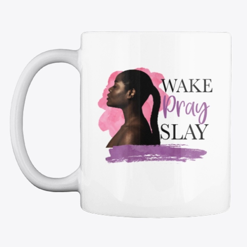 WAKE PRAY SLAY