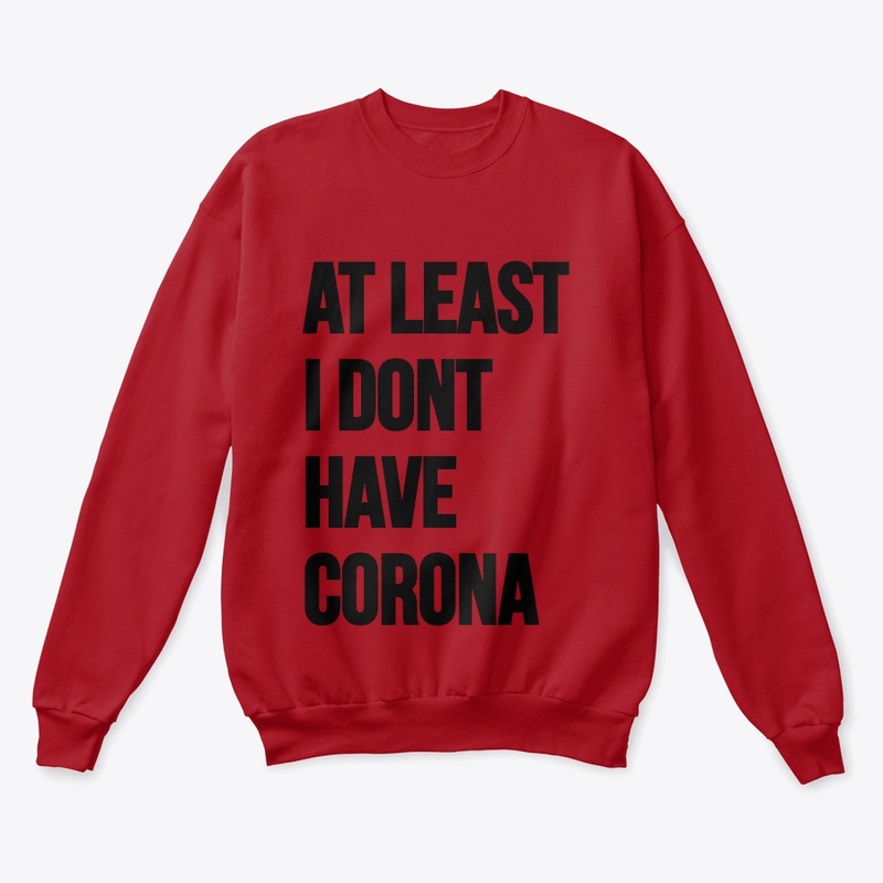 At least i dont have corona