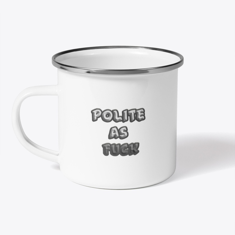 Polite As F*ck