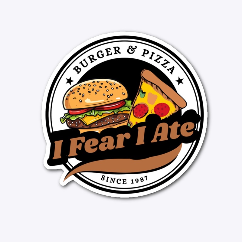 I Fear I Ate