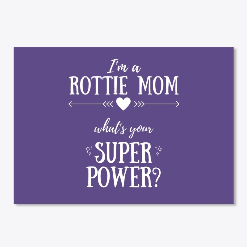 Rottie Mom What's Your Superpower? Shirt