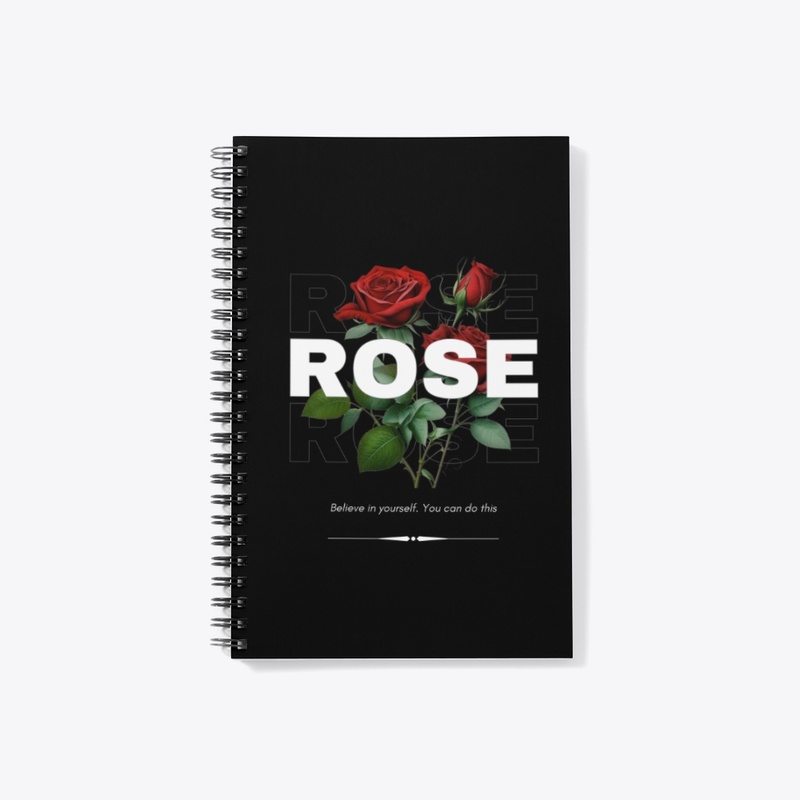 Believe in Yourself – Rose Design