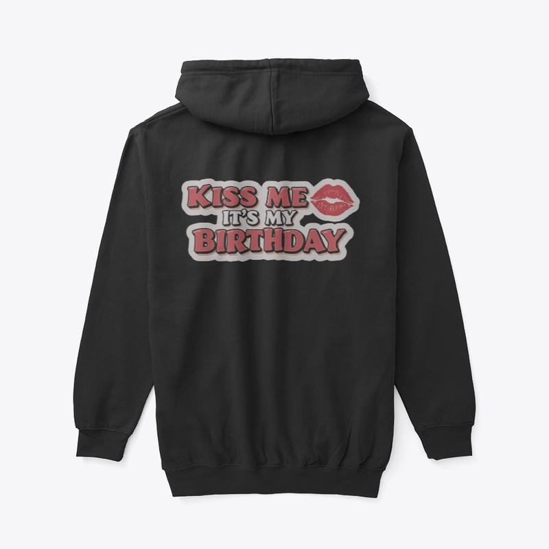 Kiss me it's my Birthday