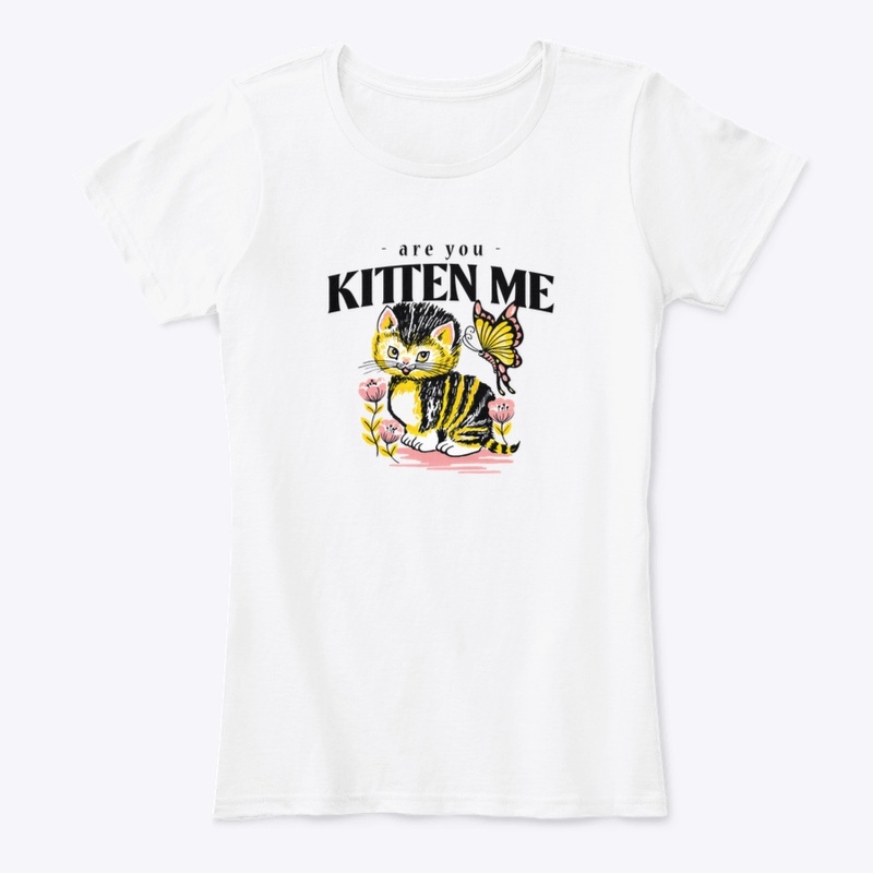 Are you Kitten me