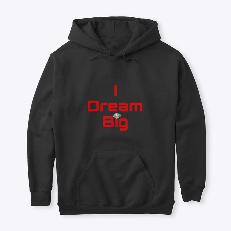I Dream Big