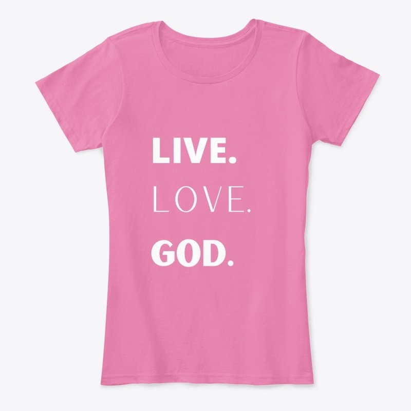 Live. Love . God.