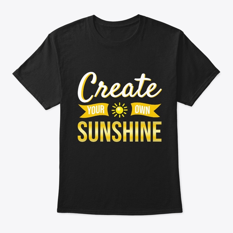 create your own sunshine