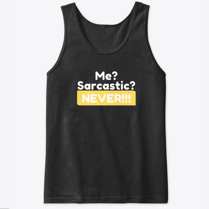 Me? Sarcastic? NEVER!!!