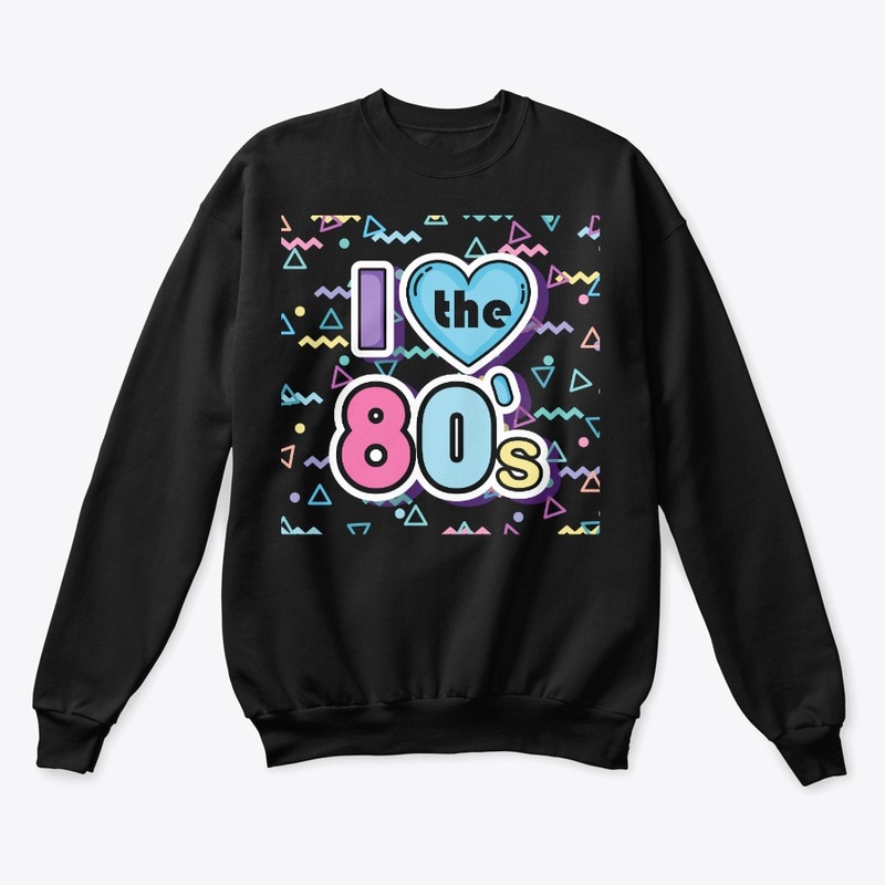 I Love The 80's