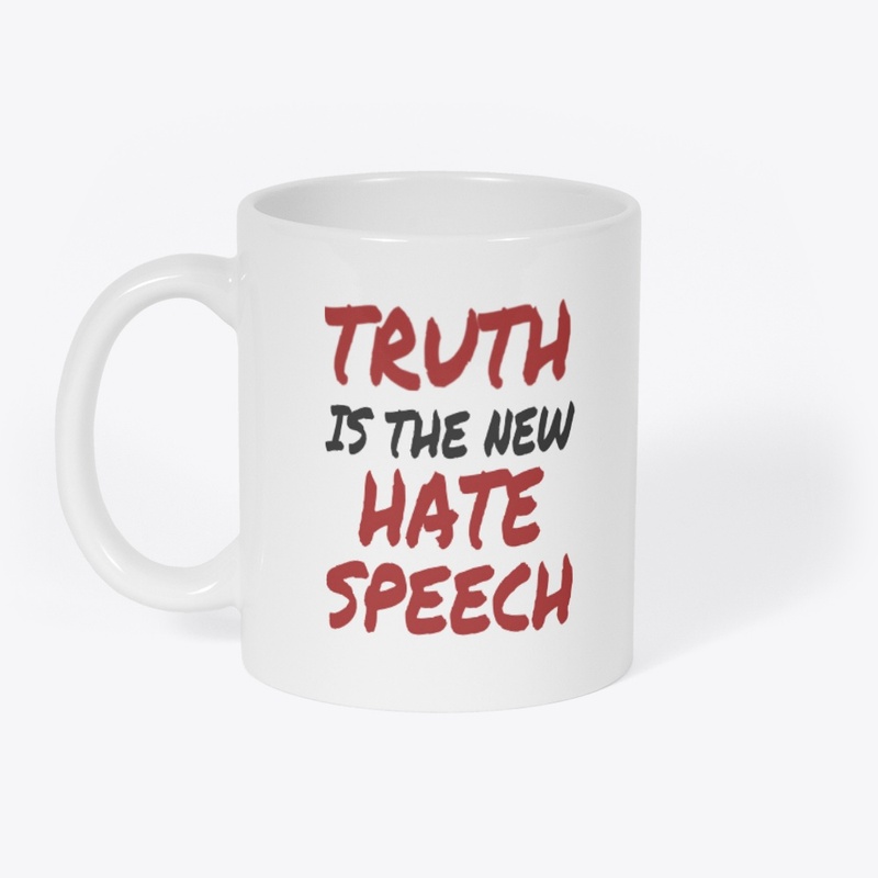 Truth Is The New Hate Speech