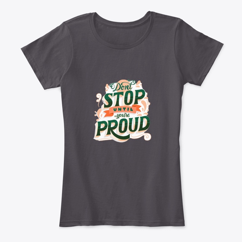 Dont Stop Until You Are Proud