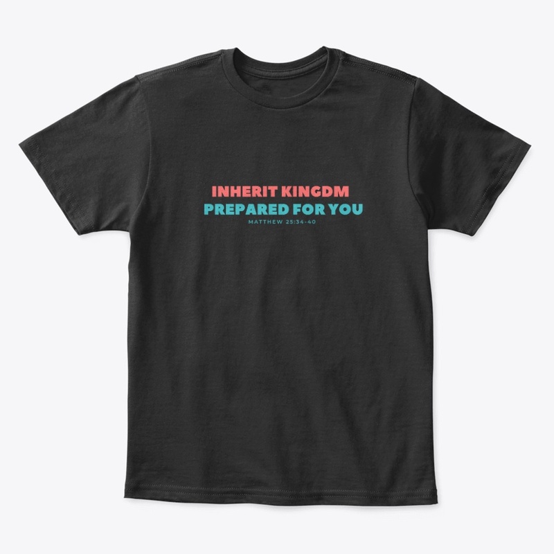 Inherit The Kingdom Prepared For You