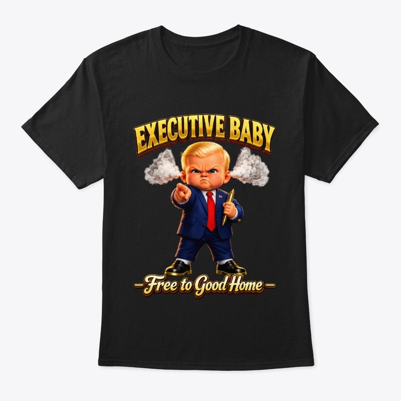 Executive Baby-Free To Good Home Edition