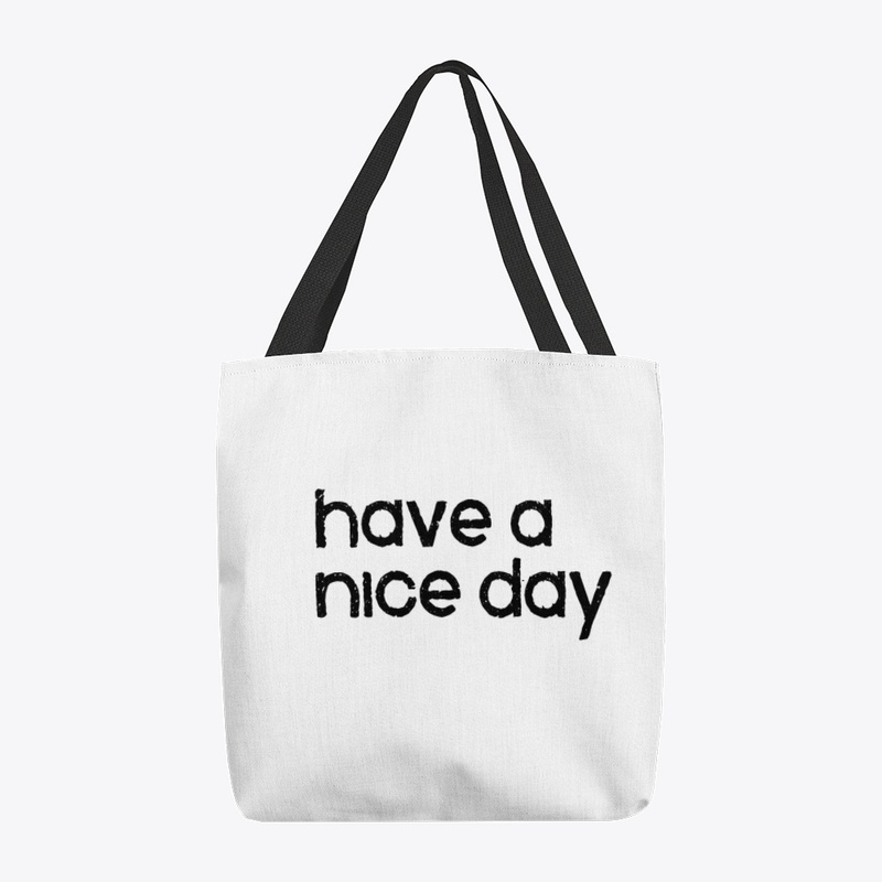 have a nice day