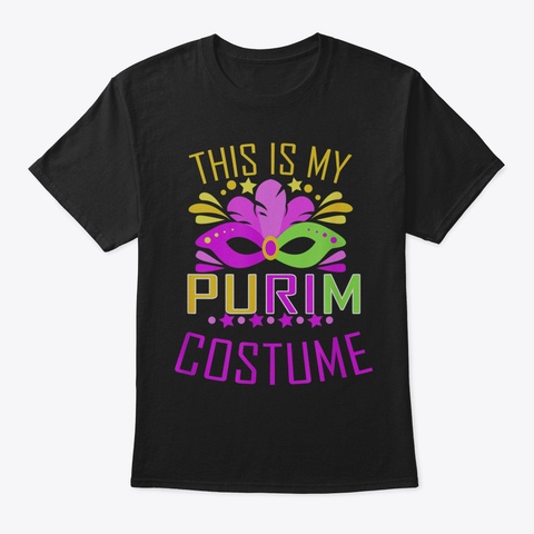 This Is My Purim Costume Tshirt Jewish H Black T-Shirt Front