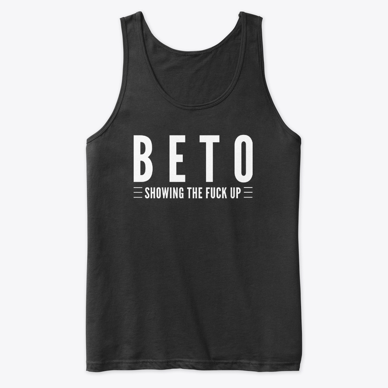 Beto Showing the Fuck Up Shirt