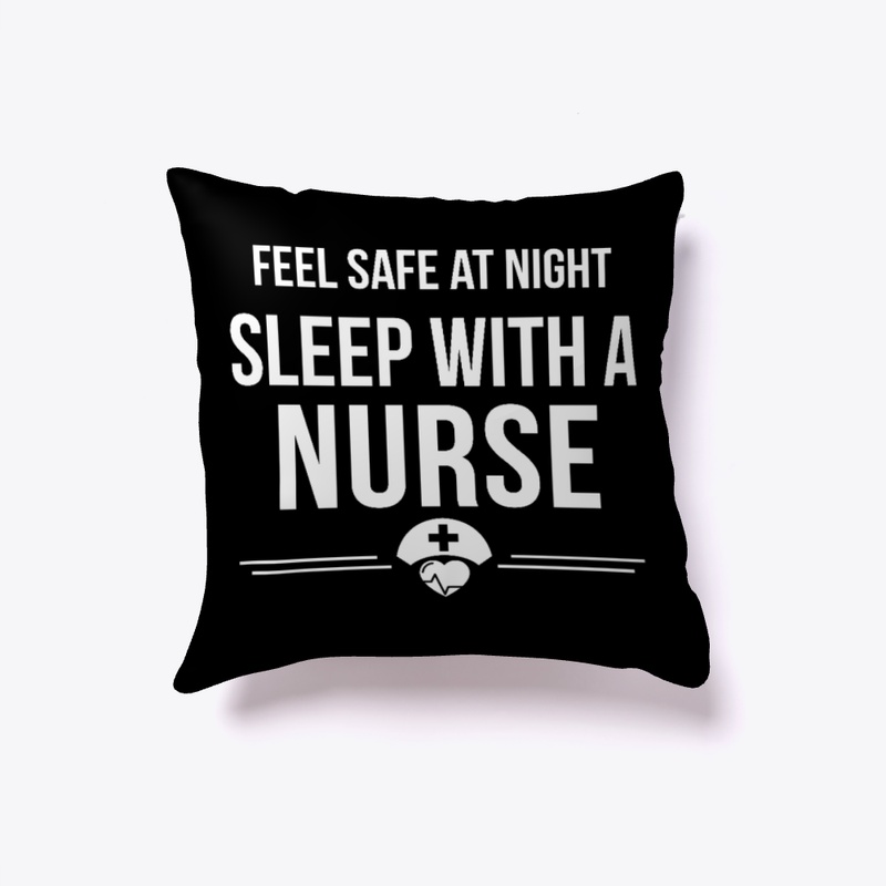 Feel Safe At Night, Sleep With A Nurse