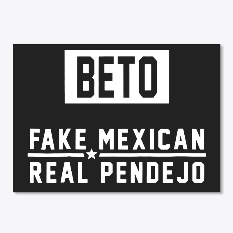 Beto Fake Mexican Real Pendejo Shirt
