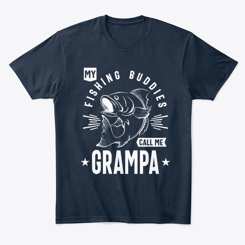 My Fishing Buddies Call Me Grampa