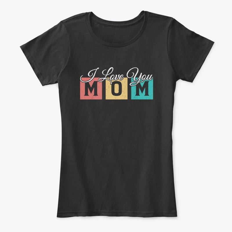 I Love You Mom Retro Vintage T-shirt
